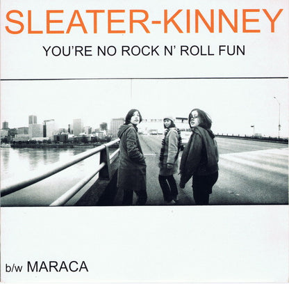 Sleater-Kinney : You're No Rock N' Roll Fun (7", Single)