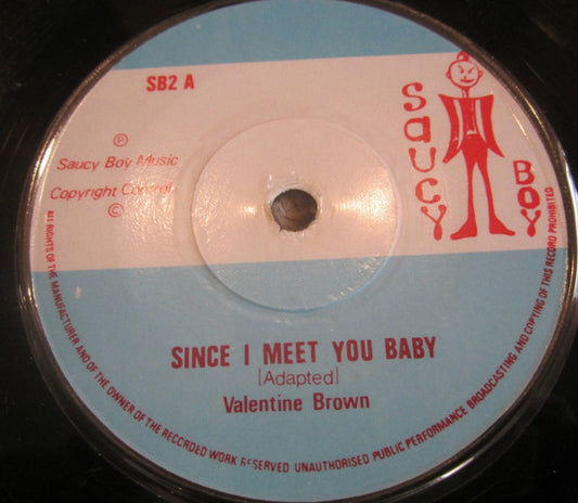 Valentine Brown : Since I Meet You Baby (7")