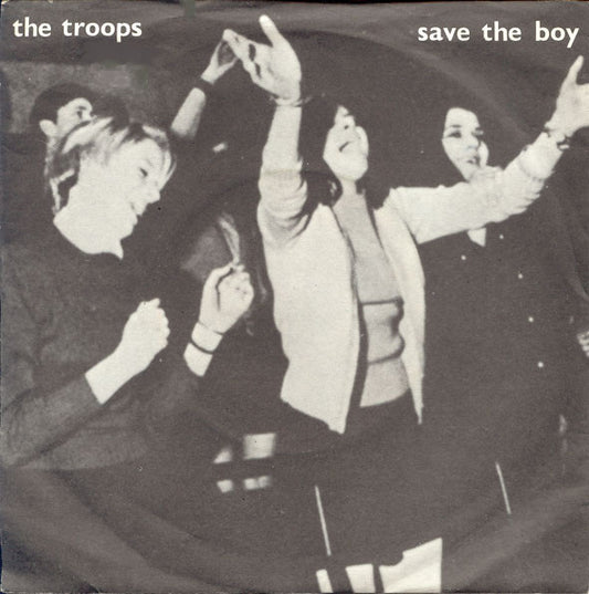 The Troops : Save The Boy (7")