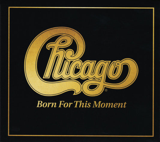 Chicago (2) : Born For This Moment (CD, Album)