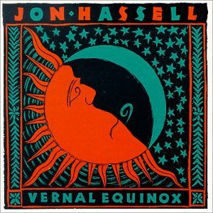 Jon Hassell : Vernal Equinox (CD, Album, RE)