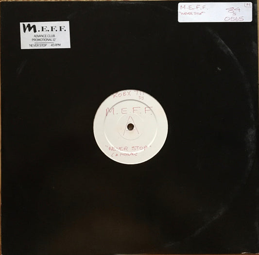 M.E.F.F. : Never Stop (A Message) (12", Promo, W/Lbl)