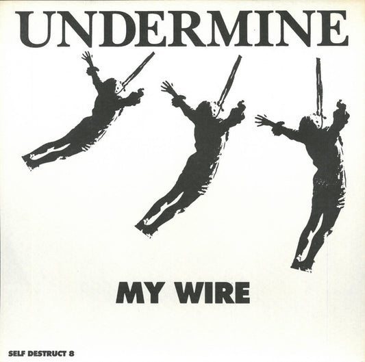 Undermine : My Wire (7", EP)