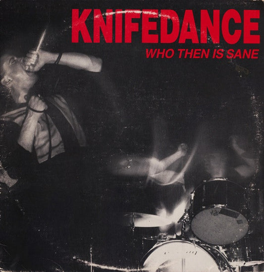 Knifedance : Who Then Is Sane (12")