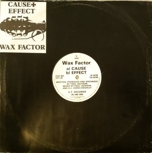 Wax Factor : Cause / Effect (12")