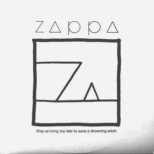 Zappa* : Ship Arriving Too Late To Save A Drowning Witch (LP, Album)