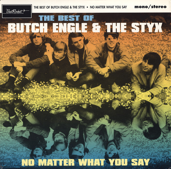 Butch Engle & The Styx : The Best Of Butch Engle & The Styx (No Matter What You Say) (LP, Comp, Mono)