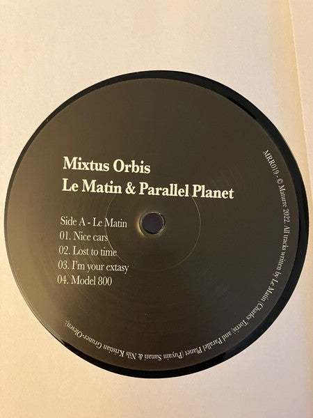 Le Matin / Parallel Planet* : Mixtus Orbis [Split EP] (12")