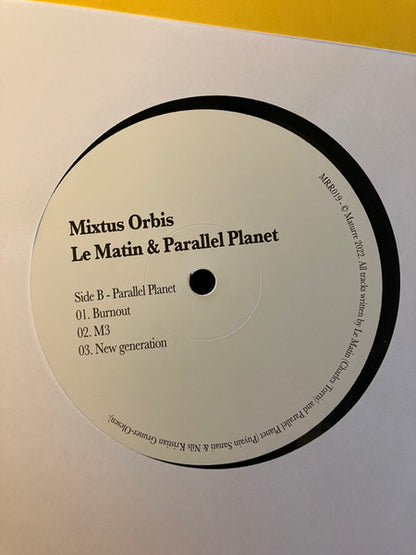 Le Matin / Parallel Planet* : Mixtus Orbis [Split EP] (12")