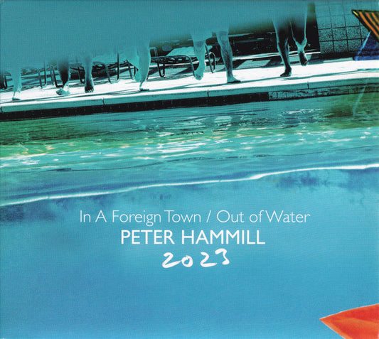 Peter Hammill : In A Foreign Town / Out Of Water 2023 (2xCD, Album)