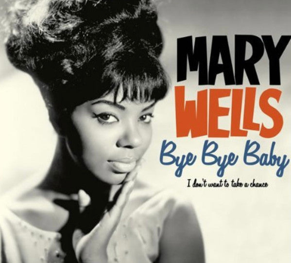 Mary Wells : Bye Bye Baby, I Don't Want To Take A Chance (LP, Album, RE, 180)