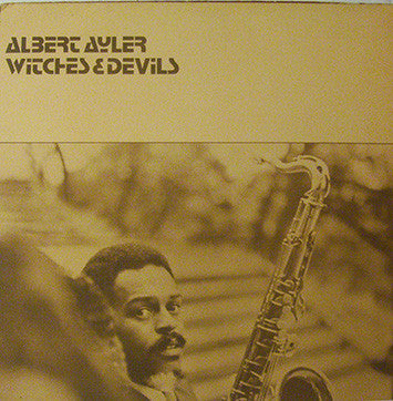 Albert Ayler : Witches & Devils (LP, Album, RE, Gat)
