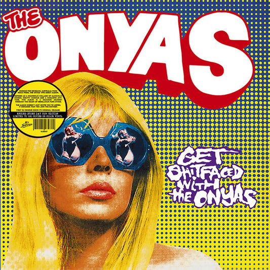 The Onyas : Get Shitfaced With The Onyas (LP, Album, RSD, Ltd, RE, Yel)