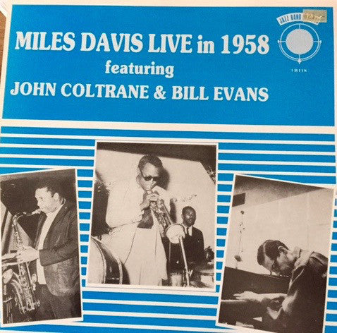 Miles Davis Featuring John Coltrane & Bill Evans : Miles Davis Live In 1958 (LP, Mono)
