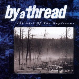 By A Thread : The Last Of The Daydreams (LP, Album, Whi)