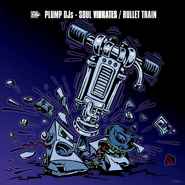 Plump DJs : Soul Vibrates / Bullet Train (12")