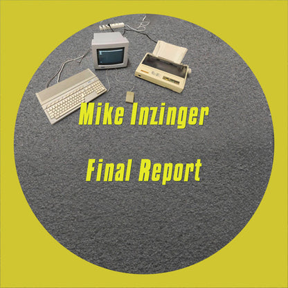 Mike Inzinger : Final Report (12", EP)
