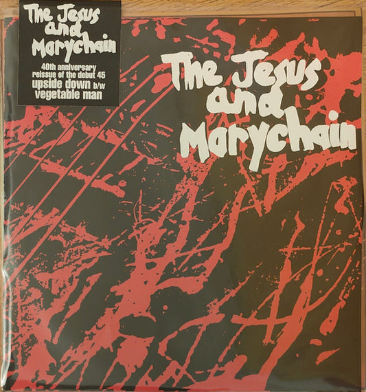 The Jesus And Mary Chain : Upside Down / Vegetable Man (7", Single, RE, 40t)