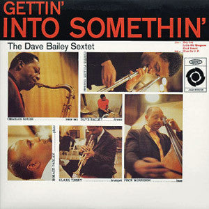 The Dave Bailey Sextet : Gettin' Into Somethin' (LP, Album, Mono, RE)