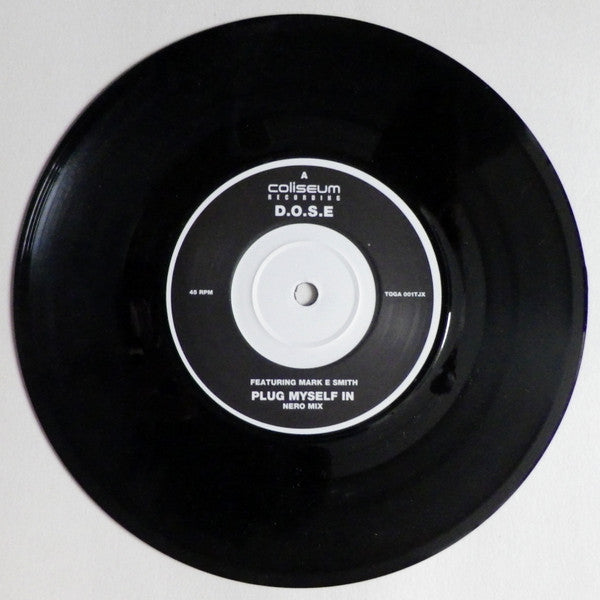 D.O.S.E* Featuring Mark E Smith* : Plug Myself In (Nero Mix) (7", S/Sided, Ltd, Num)