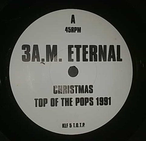 The KLF Vs. Extreme Noise Terror : 3 A.M. Eternal (Christmas Top Of The Pops 1991) (7", S/Sided)