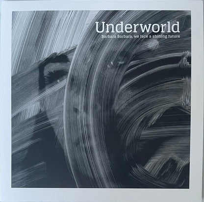 Underworld : Barbara Barbara, We Face A Shining Future (LP, Album, RE, 180)