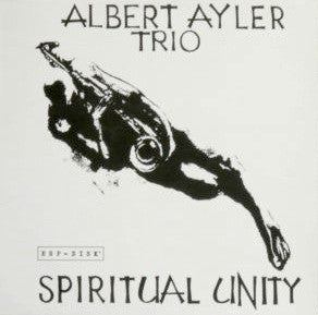 Albert Ayler Trio : Spiritual Unity (LP, Album, RE)