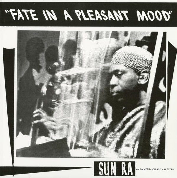 Sun Ra And His Myth-Science Arkestra* : Fate In A Pleasant Mood (LP, Album, Ltd, RE, 180)