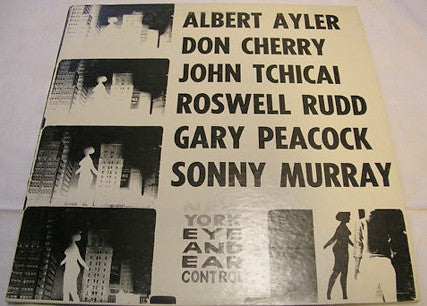 Albert Ayler, Don Cherry, John Tchicai, Roswell Rudd, Gary Peacock, Sonny Murray* : New York Eye And Ear Control (LP, Album, RE)