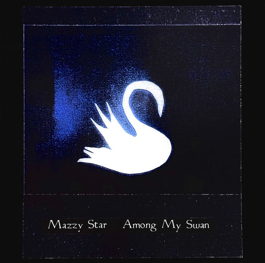 Mazzy Star : Among My Swan (LP, Album, RSD, RE, Bon)
