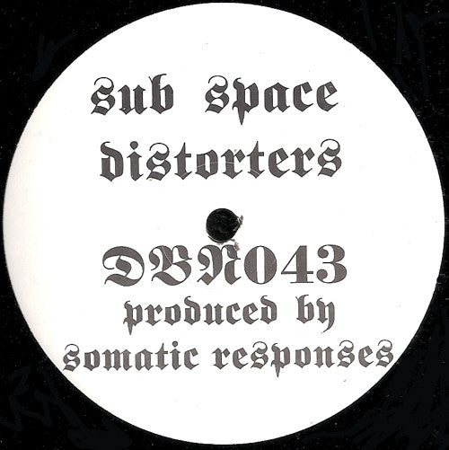 Somatic Responses : Sub Space Distorters (12")