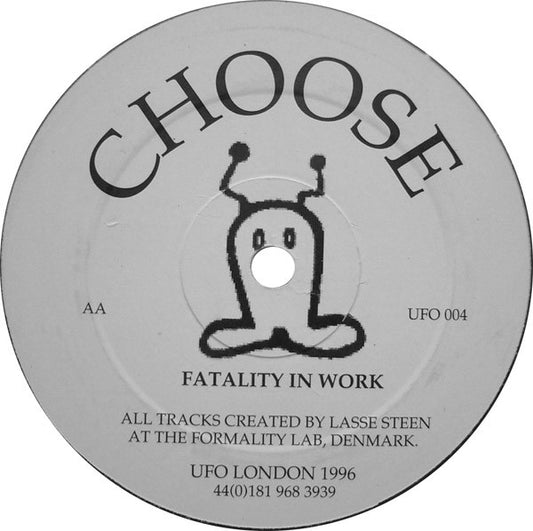 Choose* : Fatality In Work (12")