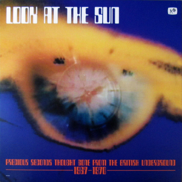 Various : Look At The Sun (Precious Seconds Thought Gone From The British Underground 1967-1970) (LP, Comp, Mono + 7", Mono)