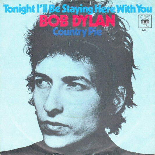 Bob Dylan : Tonight I'll Be Staying Here With You (7", Single)