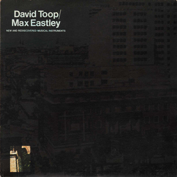 David Toop / Max Eastley : New And Rediscovered Musical Instruments (LP, RE)