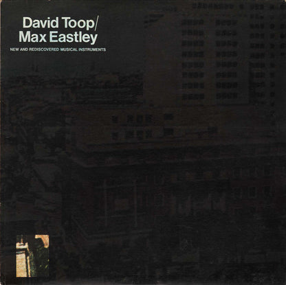 David Toop / Max Eastley : New And Rediscovered Musical Instruments (LP, RE)