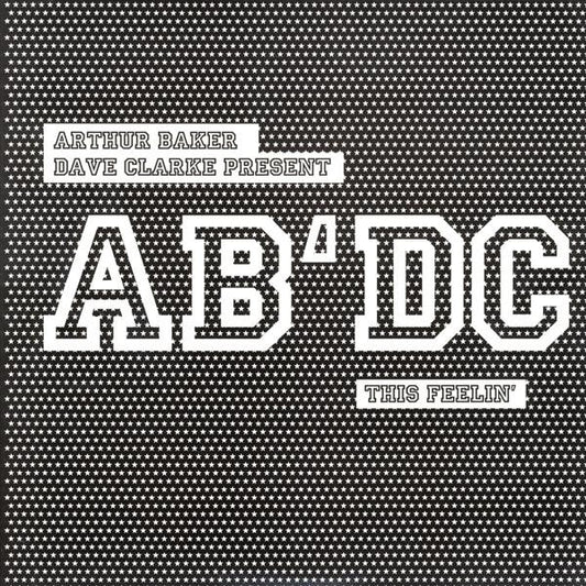 Arthur Baker, Dave Clarke Present AB/DC : This Feelin' (12")