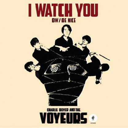 Charlie Boyer And The Voyeurs : I Watch You (7", Single)