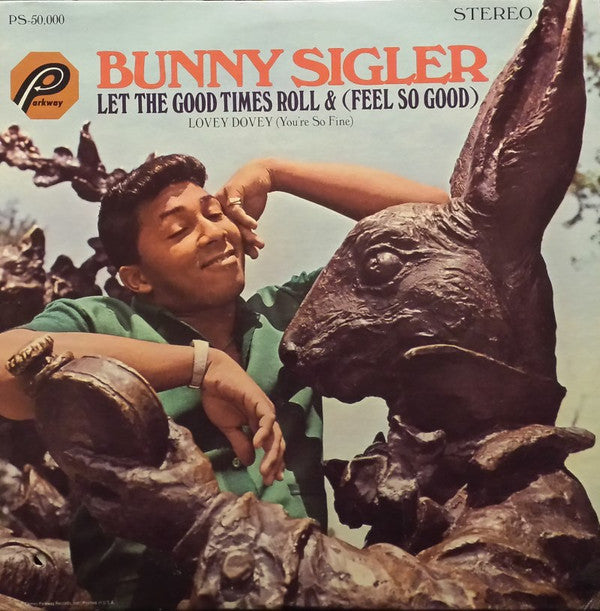 Bunny Sigler : Let The Good Times Roll & (Feel So Good) (LP, Album)