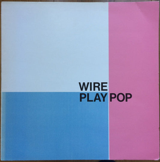 Wire : Wire Play Pop (LP, Comp)
