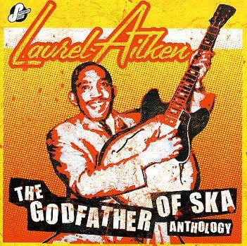 Laurel Aitken : The Godfather Of Ska Anthology (2xCD, Comp)