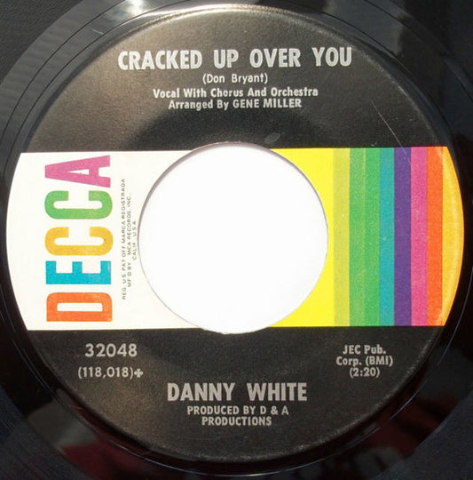 Danny White (2) : Cracked Up Over You (7", Single, RE, Glo)