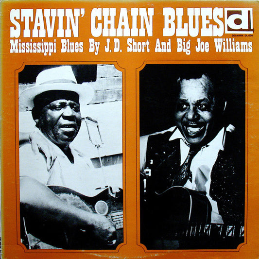 J.D. Short* And Big Joe Williams : Stavin' Chain Blues (LP, Album, Mono)