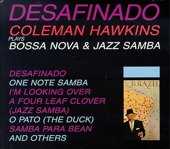 Coleman Hawkins : Desafinado Coleman Hawkins Plays Bossa Nova & Jazz Samba (LP, Ltd, RE, RM, 180)