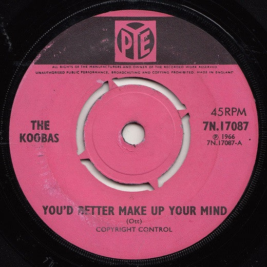 The Koobas : You'd Better Make Up Your Mind (7", Single)