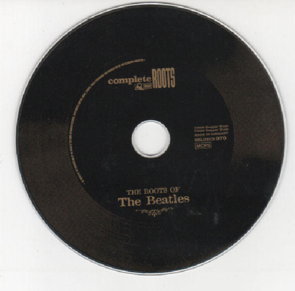 Various : The Roots Of The Beatles (23 Songs That Inspired The Early Days Of The Beatles And Changed Pop Music Forever) (CD, Comp, P/Unofficial)