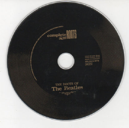 Various : The Roots Of The Beatles (23 Songs That Inspired The Early Days Of The Beatles And Changed Pop Music Forever) (CD, Comp, P/Unofficial)