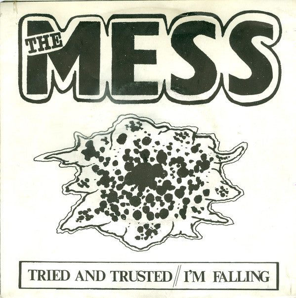 The Mess (7) : Tried And Trusted / I'm Falling (7")