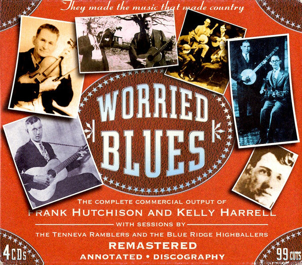 Frank Hutchison And Kelly Harrell , With Sessions By The Tenneva Ramblers* And The Blue Ridge Highballers* : Worried Blues (4xCD, Comp, RM + Box)