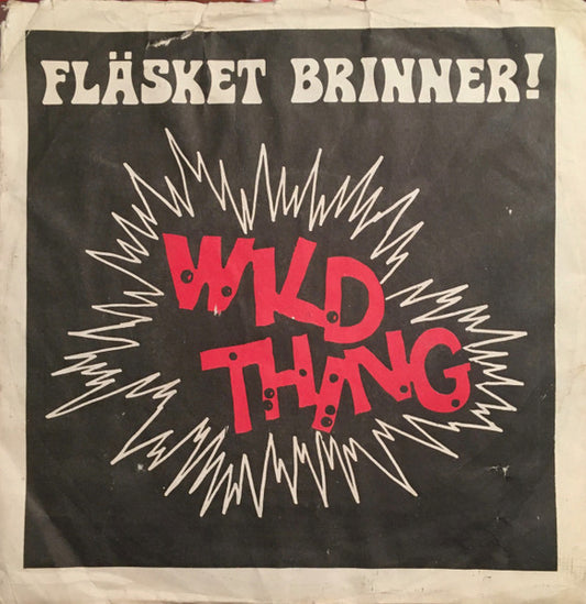 Fläsket Brinner : Wild Thing (7", Single)